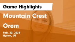 Mountain Crest  vs Orem  Game Highlights - Feb. 20, 2024