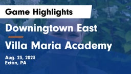Downingtown East  vs Villa Maria Academy  Game Highlights - Aug. 23, 2023