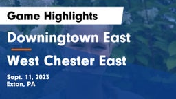 Downingtown East  vs West Chester East Game Highlights - Sept. 11, 2023