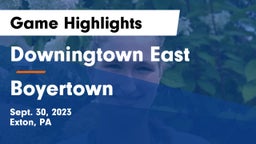 Downingtown East  vs Boyertown  Game Highlights - Sept. 30, 2023