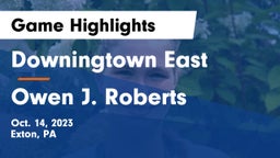 Downingtown East  vs Owen J. Roberts  Game Highlights - Oct. 14, 2023