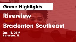 Riverview  vs Bradenton Southeast Game Highlights - Jan. 15, 2019