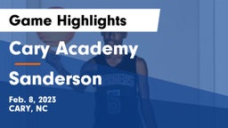 Cary Academy vs Sanderson  Game Highlights - Feb. 8, 2023