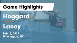 Hoggard  vs Laney  Game Highlights - Feb. 8, 2022