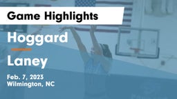 Hoggard  vs Laney  Game Highlights - Feb. 7, 2023