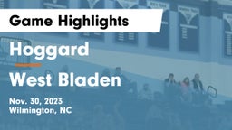 Hoggard  vs West Bladen Game Highlights - Nov. 30, 2023