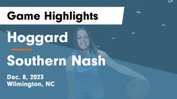 Hoggard  vs Southern Nash  Game Highlights - Dec. 8, 2023