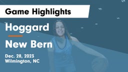 Hoggard  vs New Bern  Game Highlights - Dec. 28, 2023