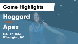 Hoggard  vs Apex  Game Highlights - Feb. 27, 2024