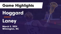 Hoggard  vs Laney  Game Highlights - March 5, 2024
