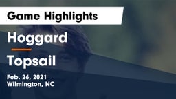Hoggard  vs Topsail  Game Highlights - Feb. 26, 2021