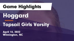 Hoggard  vs Topsail Girls Varsity Game Highlights - April 14, 2022