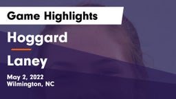 Hoggard  vs Laney  Game Highlights - May 2, 2022