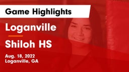 Loganville  vs Shiloh HS Game Highlights - Aug. 18, 2022