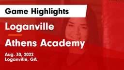 Loganville  vs Athens Academy Game Highlights - Aug. 30, 2022
