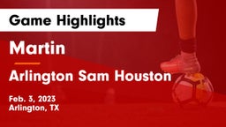 Martin  vs Arlington Sam Houston  Game Highlights - Feb. 3, 2023