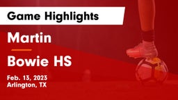 Martin  vs Bowie HS Game Highlights - Feb. 13, 2023