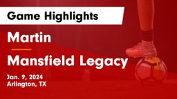 Martin  vs Mansfield Legacy  Game Highlights - Jan. 9, 2024