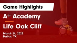 A Academy vs Life Oak Cliff  Game Highlights - March 24, 2023