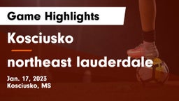 Kosciusko  vs northeast lauderdale Game Highlights - Jan. 17, 2023