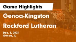 Genoa-Kingston  vs Rockford Lutheran  Game Highlights - Dec. 5, 2023