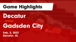 Decatur  vs Gadsden City  Game Highlights - Feb. 3, 2023