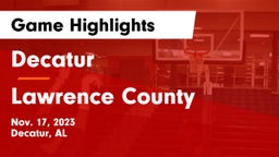 Decatur  vs Lawrence County  Game Highlights - Nov. 17, 2023
