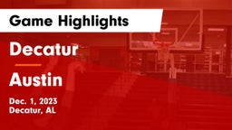 Decatur  vs Austin  Game Highlights - Dec. 1, 2023