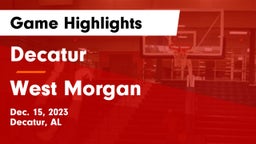 Decatur  vs West Morgan  Game Highlights - Dec. 15, 2023
