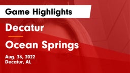 Decatur  vs Ocean Springs  Game Highlights - Aug. 26, 2022