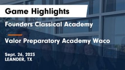 Founders Classical Academy vs Valor Preparatory Academy Waco Game Highlights - Sept. 26, 2023