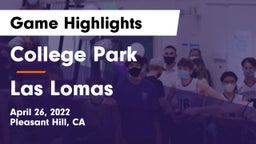 College Park  vs Las Lomas Game Highlights - April 26, 2022