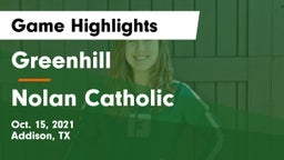 Greenhill  vs Nolan Catholic  Game Highlights - Oct. 15, 2021