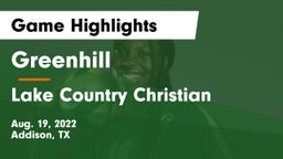Greenhill  vs Lake Country Christian  Game Highlights - Aug. 19, 2022