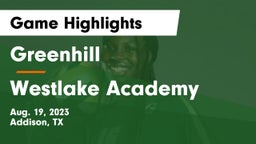 Greenhill  vs Westlake Academy Game Highlights - Aug. 19, 2023