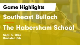 Southeast Bulloch  vs The Habersham School Game Highlights - Sept. 5, 2023