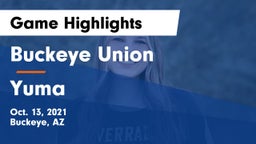 Buckeye Union  vs Yuma Game Highlights - Oct. 13, 2021