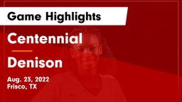 Centennial  vs Denison  Game Highlights - Aug. 23, 2022