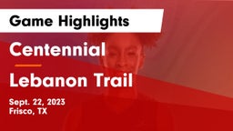 Centennial  vs Lebanon Trail  Game Highlights - Sept. 22, 2023
