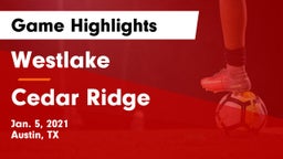 Westlake  vs Cedar Ridge  Game Highlights - Jan. 5, 2021