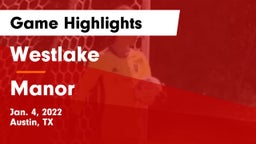 Westlake  vs Manor  Game Highlights - Jan. 4, 2022