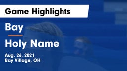 Bay  vs Holy Name  Game Highlights - Aug. 26, 2021