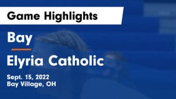 Bay  vs Elyria Catholic  Game Highlights - Sept. 15, 2022
