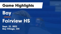 Bay  vs Fairview HS Game Highlights - Sept. 22, 2022