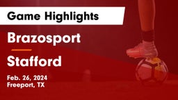 Brazosport  vs Stafford  Game Highlights - Feb. 26, 2024