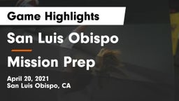 San Luis Obispo  vs Mission Prep Game Highlights - April 20, 2021