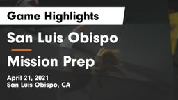 San Luis Obispo  vs Mission Prep Game Highlights - April 21, 2021