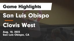 San Luis Obispo  vs Clovis West  Game Highlights - Aug. 18, 2023