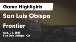 San Luis Obispo  vs Frontier  Game Highlights - Aug. 24, 2023