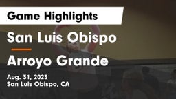 San Luis Obispo  vs Arroyo Grande  Game Highlights - Aug. 31, 2023